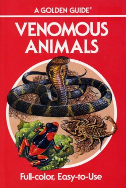 Venomous Animals Golden Guide